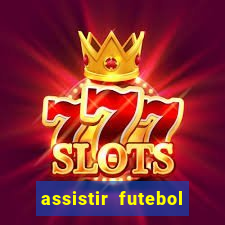 assistir futebol online play hd